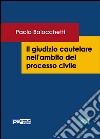 Il giudizio cautelare nell'ambito del processo civile libro