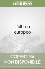 L'ultimo europeo
