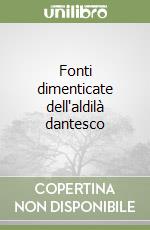 Fonti dimenticate dell'aldilà dantesco libro
