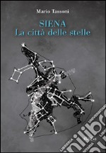 Siena la città delle stelle libro