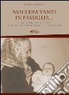 Noi s'era tanti in famiglia... La mezzadria in Toscana, storia e analisi di un modello sociale libro