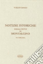 Notizie istoriche della città di Montalcino in Toscana