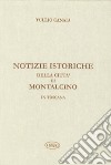 Notizie istoriche della città di Montalcino in Toscana libro