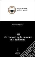 1859. Un rinnovo delle monture mai realizzato libro