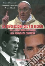 La rivoluzione del XXI secolo. Dalla democrazia capitalista alla democrazia comunista. (Il manifesto del comunismo democratico) libro