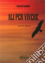 Ali per vivere libro