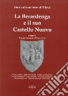 La Berardenga e il suo Castello Nuovo. Storia di una terra di Siena libro