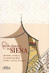 Guida erotica di Siena. Quattro itinerari fra passione, eros, donne e uomini in amore libro