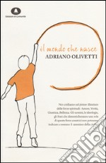 Il mondo che nasce. Dieci scritti per la cultura, la politica, la società libro