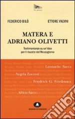 Matera e Adriano Olivetti. Testimonianze su un'idea per il riscatto del Mezzogiorno