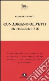 Con Adriano Olivetti alle elezioni del 1958 libro