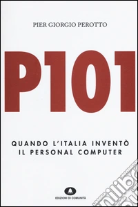 P101. Quando l'Italia inventò il personal computer