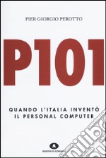 P101. Quando l'Italia inventò il personal computer libro