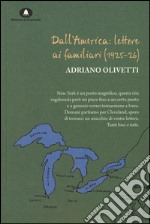 Dall'America: lettere ai familiari (1925-26) libro