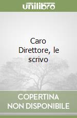 Caro Direttore, le scrivo