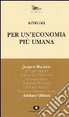 Per un'economia più umana. Adriano Olivetti e Jacques Maritain libro