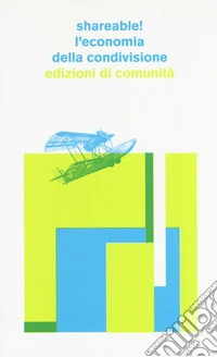 Shareable! L'economia della condivisione libro