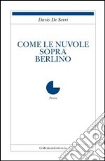 Come le nuvole sopra Berlino libro