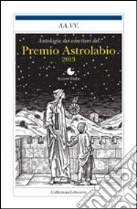 Le migliori fiabe del Premio Astrolabio 2013 libro