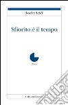 Sfiorito è il tempo libro