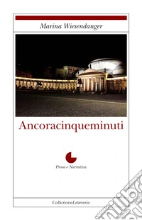 Ancoracinqueminuti libro