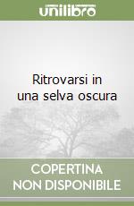 Ritrovarsi in una selva oscura libro