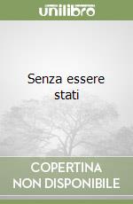 Senza essere stati