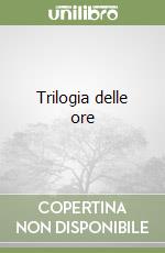 Trilogia delle ore libro