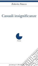 Casuali insignificanze libro