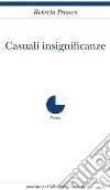 Casuali insignificanze libro