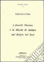 I fratelli Pàstina e la libertà di stampa nel Regno del Sud libro