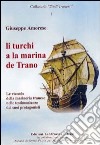 Li turchi a la marina de Trano. Le vicende della marineria tranese nelle testimonianze dei suoi protagonisti libro
