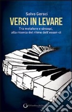 Versi in levare. Tra metafore e sincopi, alla ricerca del ritmo dell'esser-ci