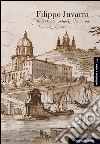 Filippo Juvarra 1678-1736: Architetto dei Savoia-Architetto in Europa. Ediz. italiana, inglese e spagnola libro