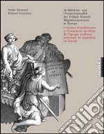 Architektur-und Ornamentgraphik der Frühen Neuzeit. Migrationsprozesse in Europa. Ediz. tedesca e francese libro