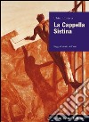 La Cappella Sistina. Ediz. illustrata libro