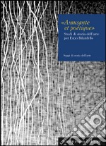 Amusante et poétique. Studi di storia dell'arte per Enzo Bilardello libro