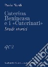Caterina Benincasa e i «Caterinati». Studi storici libro di Nardi Paolo