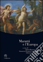 Maratti e l'Europa. Ediz. italiana e inglese libro