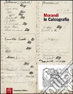 Morandi in calcografia. La collezione di matrici dell'Istituto centrale per la grafica libro