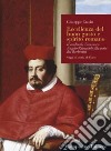 Eccellenza del buon gusto e spirito romano. Il cardinale Francesco Angelo Rapaccioli alla corte dei Barberini. Ediz. a colori libro di Cassio Giuseppe