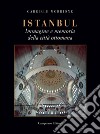 Istanbul. Immagine e memoria della città ottomana libro di Morrione Gabriele