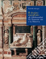 Il destino manifesto. Gli Aldobrandini di Clemente VIII e la Minerva