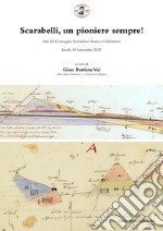 Scarabelli, un pioniere sempre! Atti del Convegno scientificostorico celebrativo (Imola, 30 settembre 2022). Ediz. italiana e inglese libro