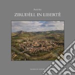 Zirudèll in libertê. Racconti in romagnolo di fatti, eventi, personaggi e vecchi mestieri. Ediz. illustrata