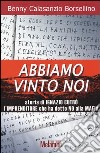 Abbiamo vinto noi. Storia di Ignazio Cutrò l'imprenditore che ha detto no alla mafia libro