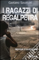 I ragazzi di Regalpetra libro