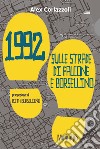 1992. Sulle strade di Falcone e Borsellino libro di Corlazzoli Alex