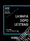 La mafia dopo le stragi. Cosa è oggi e come è cambiata dal 1992 libro di Bolzoni Attilio