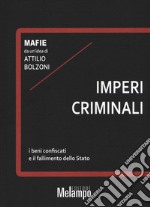 Imperi criminali. I beni confiscati e il fallimento dello Stato libro